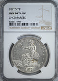 1877-S Trade Dollar T$1 NGC UNC Details - Chopmarked