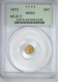 1873 Round California Fractional Gold Liberty Head 1/4 Dollar G25C PCGS MS63 BG-817 OGH