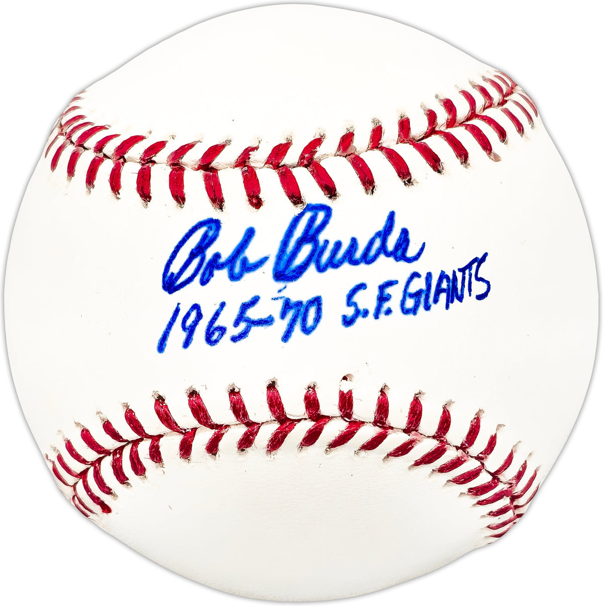 Bob Burda Autographed Official MLB Baseball San Francisco Giants "10-965-70 SF Giants"